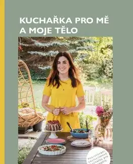 Kuchárky - ostatné Kuchařka pro mě a moje tělo - Julie Kučerovská