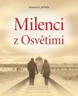 Skutočné príbehy Milenci z Osvětimi - Keren Blankfeld,Radka Klimičková