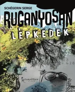 Svetová beletria Ruganyosan lépkedek - Schégerin Serge