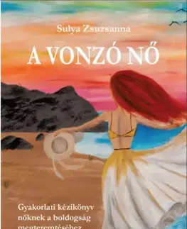 Duchovný rozvoj A vonzó nő - Zsuzsanna Sulya