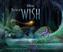 Film - encyklopédie, ročenky The Art of Wish - Stephen Rebello,Kimmer Baughman