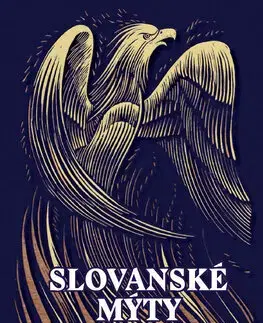 Mytológia Slovanské mýty - Noah Charney,Svetlana Slapšak,Martina Fedorová