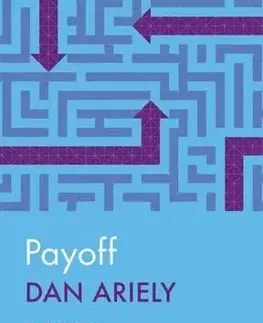Psychológia, etika Payoff - Dan Ariely