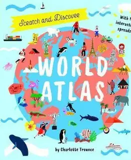 V cudzom jazyku Scratch and Discover World Atlas - Charlotte Trounce