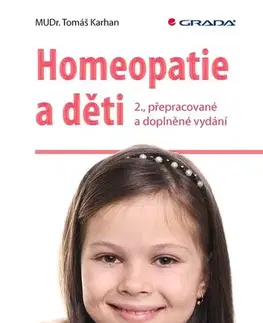 Starostlivosť o dieťa, zdravie dieťaťa Homeopatie a děti 2. přepracované a doplněné vydání - Tomáš Karhan