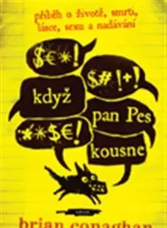 Pre deti a mládež - ostatné Když pan Pes kousne - Brian Conaghan