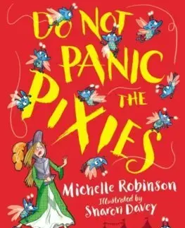 Fantasy, upíri Do Not Panic the Pixies - Michelle Robinson