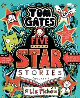 Pre chlapcov Tom Gates: Five Star Stories (PB) - Liz Pichon