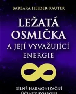 Ezoterika - ostatné Ležatá osmička a její vyvažující energie - Barbara Heider-Rauter