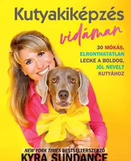 Psy, kynológia Kutyakiképzés vidáman - Kyra Sundance