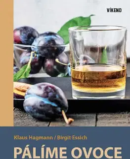 Nápoje - ostatné Pálíme ovoce - 3. vydání - Birgit Essich,Klaus Hagmann