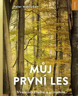 Biológia, fauna a flóra Můj první les - Peter Wohlleben