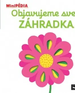 Leporelá, krabičky, puzzle knihy MiniPÉDIA – Objavujeme svet! Záhradka - Nathalie Choux