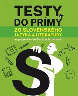 Pre základné školy Testy do prímy zo slovenského jazyka a literatúry - Kolektív autorov