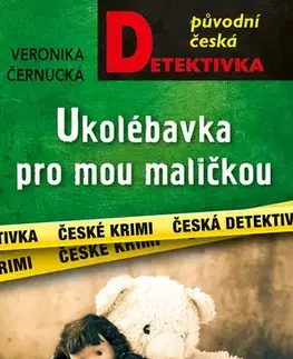 Detektívky, trilery, horory Ukolébavka pro mou maličkou - Veronika Černucká