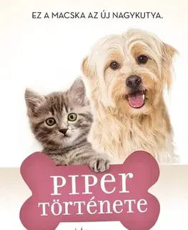 Rozprávky Egy kutya négy élete - Piper története - W. Bruce Cameron