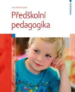 Pedagogika, vzdelávanie, vyučovanie Předškolní pedagogika - Eva Opravilová