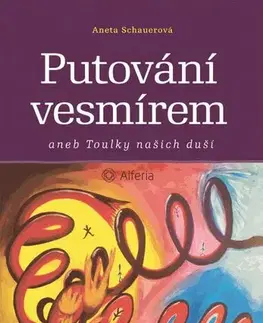 Ezoterika - ostatné Putování vesmírem - Aneta Schauerova