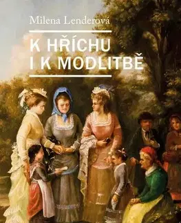 Svetové dejiny, dejiny štátov K hříchu i k modlitbě - Milena Lenderová