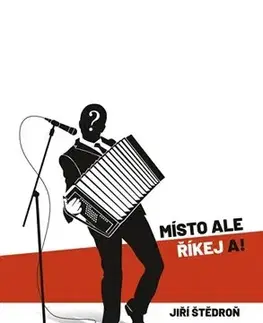 Česká beletria Místo ale říkej a! - Jiří Štědroň