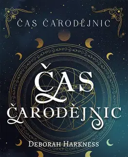 Sci-fi a fantasy Čas čarodějnic 1: Čas čarodějnic - Deborah Harkness