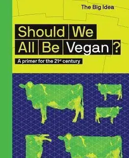 Zdravá výživa, diéty, chudnutie Should We All Be Vegan? - Molly Watson