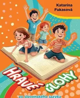Slovenský jazyk Hravé úlohy zo slovenského jazyka pre 3. ročník ZŠ - Katarína Fukasová