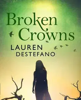 Cudzojazyčná literatúra Internment Chronicles 3 Broken Crowns - Lauren DeStefano