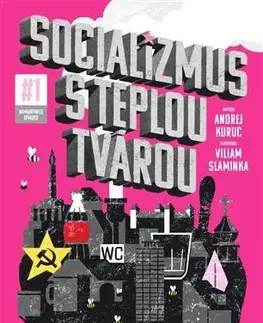 Komiksy Socializmus s teplou tvárou 1 - Andrej Kuruc,Viliam Slaminka
