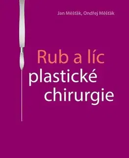Chirurgia, ortopédia, traumatológia Rub a líc plastické chirurgie - Jan Měšťák,Ondřej Měšťák