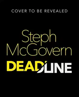 Detektívky, trilery, horory Deadline - Steph McGovern