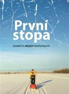 Cestopisy První stopa - Markéta Peggy Marvanová