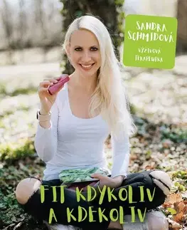 Kuchárky - ostatné Fit kdykoliv a kdekoliv - Sandra Schmidová