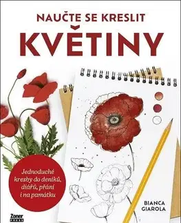 Kreslenie, maľovanie Naučte se kreslit květiny - Bianca Giarola