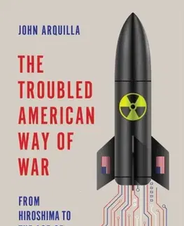 Politológia The Troubled American Way of War - John Arquilla