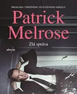 Svetová beletria Patrick Melrose 2: Zlá správa - Edward St Aubyn