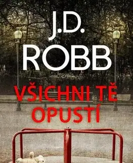 Detektívky, trilery, horory Všichni tě opustí - J. D. Robb