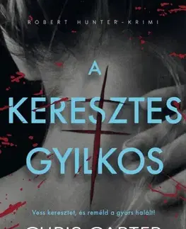 Detektívky, trilery, horory A keresztes gyilkos - Chris Carter