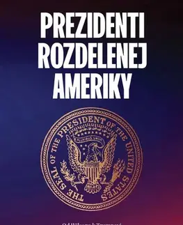 Svetové dejiny, dejiny štátov Prezidenti rozdelenej Ameriky - Martin Kovář