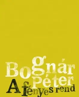 Svetová beletria A fényes rend - Péter Bognár