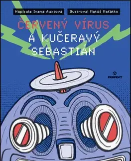 Dobrodružstvo, napätie, western Červený vírus a kučeravý Sebastián - Ivana Auxtová