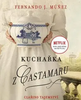Historické romány Kuchařka z Castamaru 1: Clařino tajemství - Fernando J. Múnez