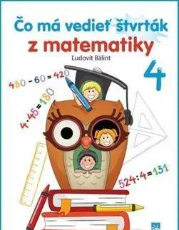 Matematika Čo má vedieť štvrták z matematiky 4 - Ľudovít Bálint