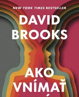 Psychológia, etika Ako vnímať druhého - David Brooks
