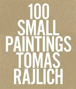 Maliarstvo, grafika 100 Small Paintings - Tomas Rajlich