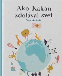 Básničky a hádanky pre deti Ako Kakan zdolával svet - Zuzana Želinská,Eva Škandíková