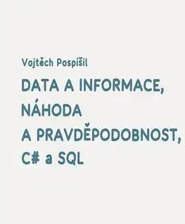 Databázy Data a informace, náhoda a pravděpodobnost, C sharp a SQL - Vojtěch Pospíšil