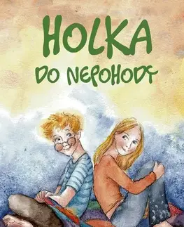 Pre deti a mládež - ostatné Holka do nepohody - Radka Zadinová