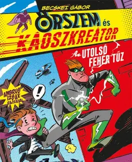 Dobrodružstvo, napätie, western Őrszem és Káoszkreátor - Az utolsó fehér tűz - Gábor Becskei