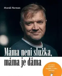 Rodičovstvo, rodina Máma není služka, máma je dáma - Marek Herman
